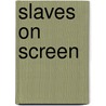 Slaves on Screen door Natalie Zemon Davis