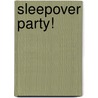 Sleepover Party! by Jamie Kyle McGillian