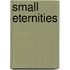 Small Eternities