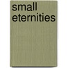 Small Eternities door Michael Lawrence