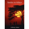 Smiles in Africa door Anthony James