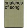 Snatches of Song door William Gurner