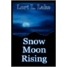 Snow Moon Rising by L. Lake Lori