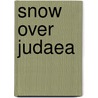 Snow Over Judaea by Kenneth Radu