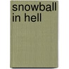 Snowball In Hell by Roland Hopkins