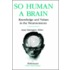 So Human A Brain