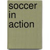 Soccer In Action door Sarah Dann