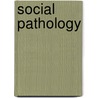 Social Pathology door Samuel George Smith