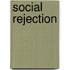 Social Rejection