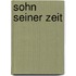 Sohn Seiner Zeit