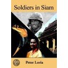 Soldiers in Siam by Loria A. Peter