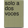 Solo A Dos Voces by Bernard Mac Laverty