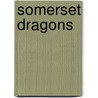 Somerset Dragons by Brian Wright
