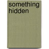 Something Hidden by Nick Blackstock