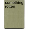 Something Rotten door Alan M. Gratz