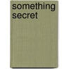 Something Secret by Gwyneth Rees