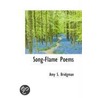 Song-Flame Poems door Amy S. Bridgman