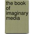 The Book of Imaginary Media