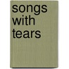 Songs With Tears by Forbes Rickard Jr.