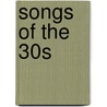 Songs of the 30s door Onbekend