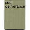 Soul Deliverance by William Estep