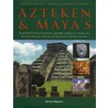 Azteken en Maya's door C. Philips