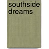 Southside Dreams door B. K. Ray