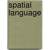 Spatial Language door Kenny R. Coventry