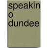 Speakin O Dundee door Stuart McHardy