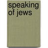 Speaking of Jews by Lila Corwin Berman