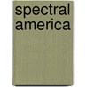 Spectral America door Jeffrey Andrew Weinstock