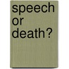 Speech or Death? by Moustapha Safouan