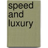 Speed and Luxury door Dennis Adler