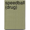Speedball (Drug) by Miriam T. Timpledon