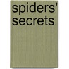 Spiders' Secrets by Dk Publishing