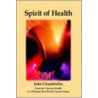 Spirit Of Health by John Chamberlin