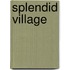 Splendid Village