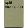 Split Indecision door Pierre Bateau