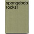 Spongebob Rocks!
