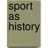 Sport As History