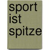 Sport ist Spitze by Unknown