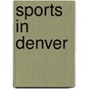 Sports In Denver door Miriam T. Timpledon