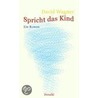 Spricht das Kind door David Wagner