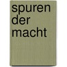 Spuren der Macht by Herlinde Koelbl