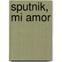 Sputnik, Mi Amor