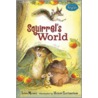 Squirrel's World by Lisa Moser