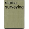 Stadia Surveying door Arthur Winslow