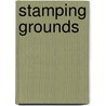 Stamping Grounds door Charlie Connelly