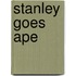Stanley Goes Ape