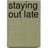 Staying Out Late by Paul Cookson